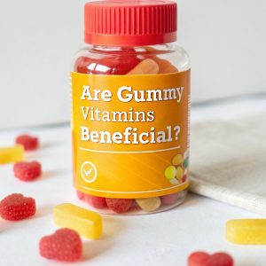 Are Gummy Vitamins Beneficial?