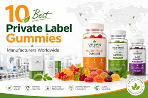 10 Best Private Label Gummies Manufacturers Worldwide