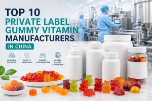 Top 10 Private Label Gummy Vitamin Manufacturers in China